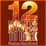 12 Bombs To Rock - Progressive House Edition 8