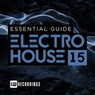 Essential Guide: Electro House, Vol. 15