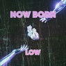 Now Born