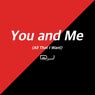 You and Me (All That I Want)