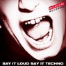 Say It Loud Say It Techno