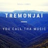 You Call Tha Music