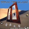 E4 - Break The Glass