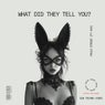 What Did They Tell You?