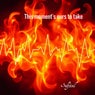 This moment's ours to take