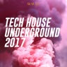 Tech House Underground 2017