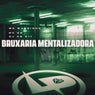 Bruxaria Mentalizadora