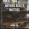 Nothing Really Matters