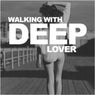 Walking With Deep Lover