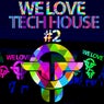 Twists Of Time We Love Tech House #2