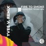 Fire To Smoke (Yves V Remix - Extended Version)