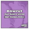 Que Quiere Usted (Marc Romboy Remix)