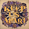 Keep Us Apart