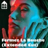 Fermez La Bouche (Extended Cut)