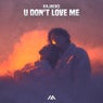 U Don't Love Me