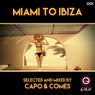 Miami To Ibiza (Selected & Mixed By Capo & Comes)