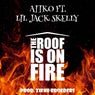 The Roof Is On Fire (feat. Lil Jack Skelly )