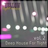 Deep House For Night, Vol. 2
