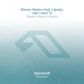 Like I Used To (Steven Weston Revisit)