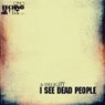 I See Dead People