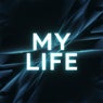 MY LIFE