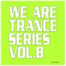 We Are Trance Series, Vol. 8