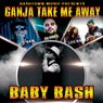Ganja Take Me Away (feat. Berner, C-Kan & Los Rakas)