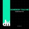 Somebody Told Me