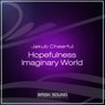 Hopefulness / Imaginary World