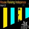 House Raising Independence Vol. 2