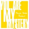 You Are My Mystery