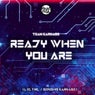 Ready When You Are