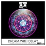 Dream with Delay