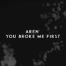 You Broke Me First