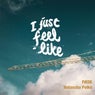 I Just Feel Like (Extended Mix)