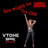 You Might Be the One (Vtone Remix)
