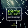 Positive Influence (Groovy Tech House Pleasure)