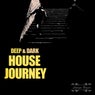 Deep & Dark House Journey