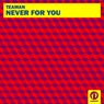 Never For You