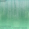 Bad Fate / Sweet Rain