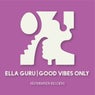 Good Vibes Only