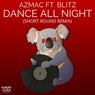 Dance All Night Ft. Blitz (Short Round Remix)