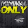 Minimal Only - Overdriven Minimal Volume