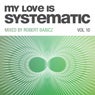 My Love Is Systematic, Vol. 10 (Compiled and Mixed by Robert Babicz)