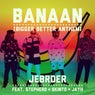 Banaan - Bigger Better Anthem