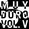 Muy Duro, Vol. 5