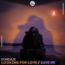 Looking for Love / Save Me