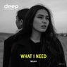 What I Need
