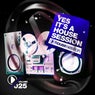Yes, It's A Housesession - Volume 25