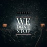 We Don't Stop